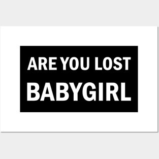 Are you lost babygirl? 365 Days Posters and Art